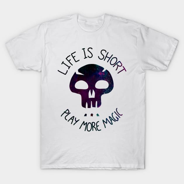 Life is Short. Play more Magic T-Shirt by ChristophZombie